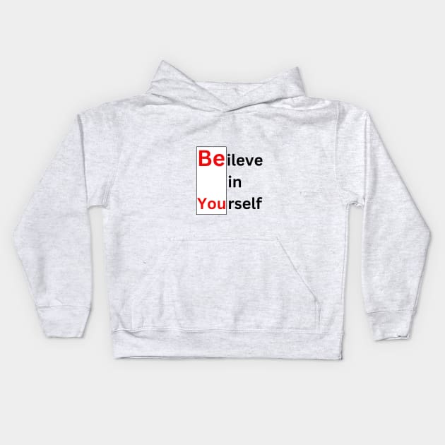 Believe in yourself motivation quotes Kids Hoodie by shankar designs